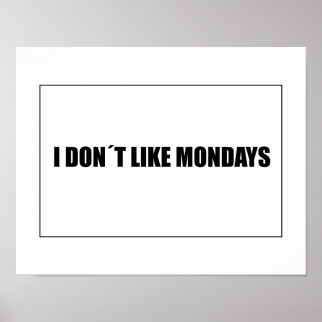 I dont like mondays poster (Front)