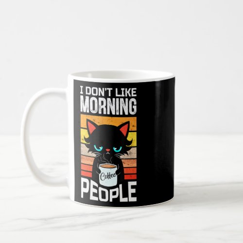 I Dont Like Morning People Cat With Coffee  Coffee Mug