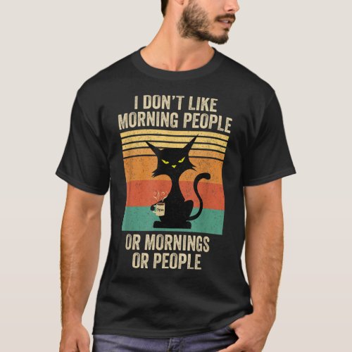 I Dont Like Morning People Coffee Cat T_Shirt