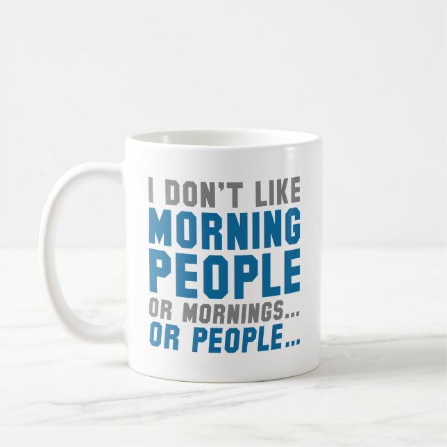 I Don't Like Morning People Coffee Mug (Left)