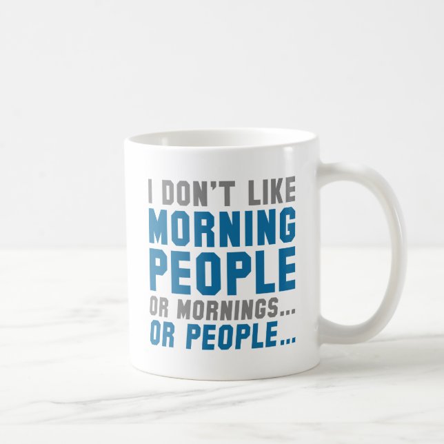 I Don't Like Morning People Coffee Mug (Right)