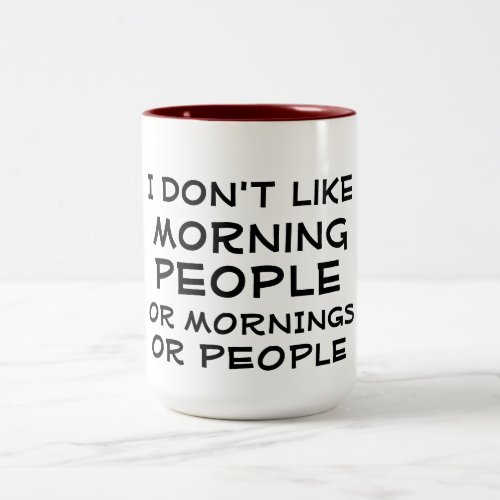 i dont like morning people funny coffee mug design