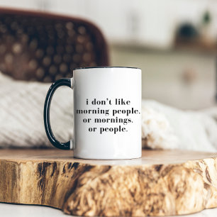 I Don't Like Morning People Funny Minimal Two-Tone Coffee Mug