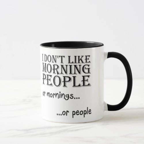 I dont like morning people mug