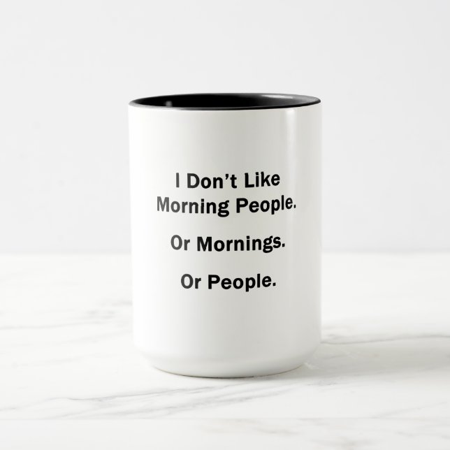 I Don't Like Morning People Mug (Center)