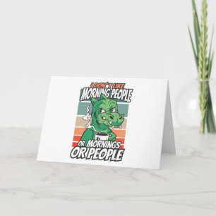 I don't like morning people or mornings or people card