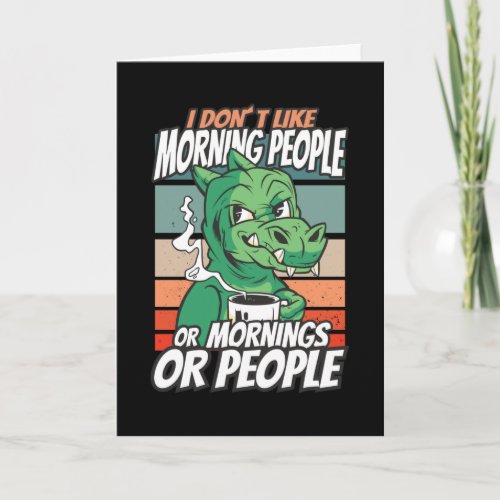 I dont like morning people or mornings or people card
