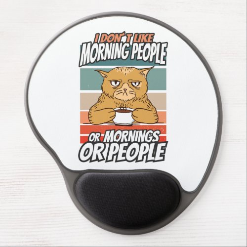 I dont like morning people or mornings or people gel mouse pad