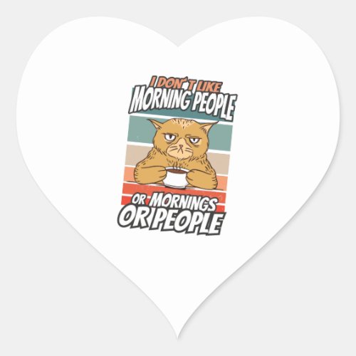 I dont like morning people or mornings or people heart sticker