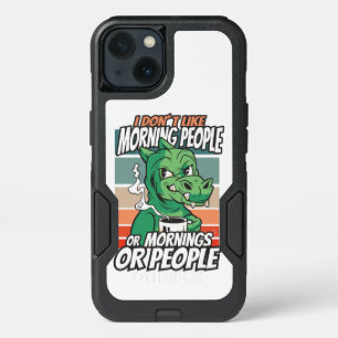 I don't like morning people or mornings or people iPhone 13 case