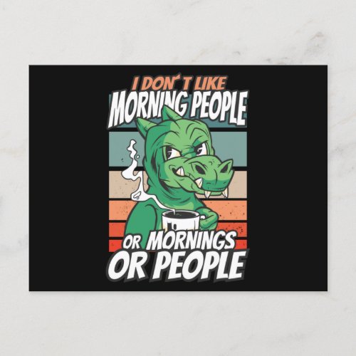 I dont like morning people or mornings or people postcard