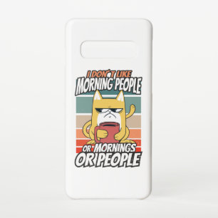 I don't like morning people or mornings or people samsung galaxy s10 case
