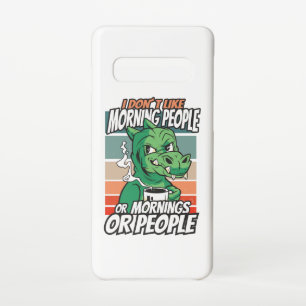 I don't like morning people or mornings or people samsung galaxy s10 case