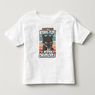 I don't like morning people or mornings or people toddler t-shirt