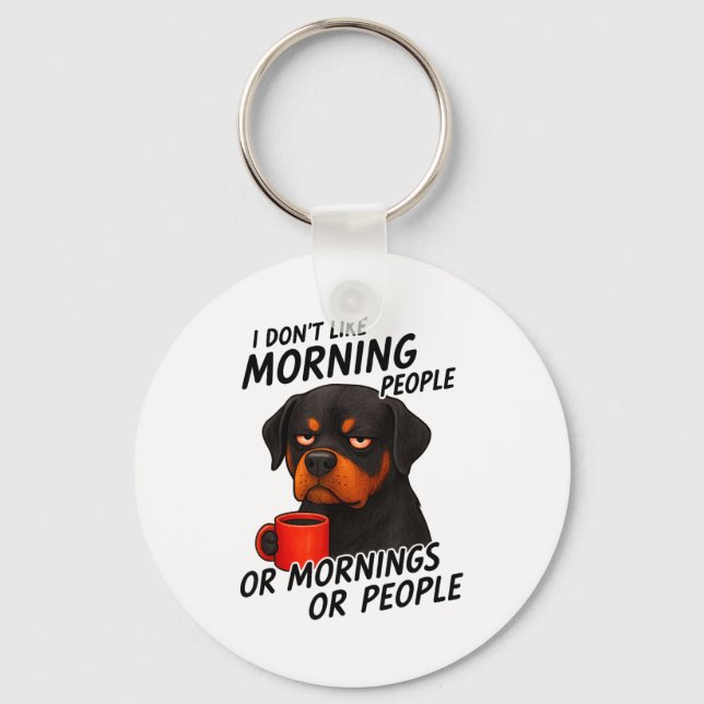 I Don't Like Morning People Sarcastic Rottweiler M Keychain (Front)