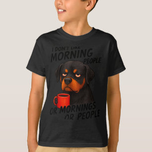 I Don't Like Morning People Sarcastic Rottweiler M T-Shirt