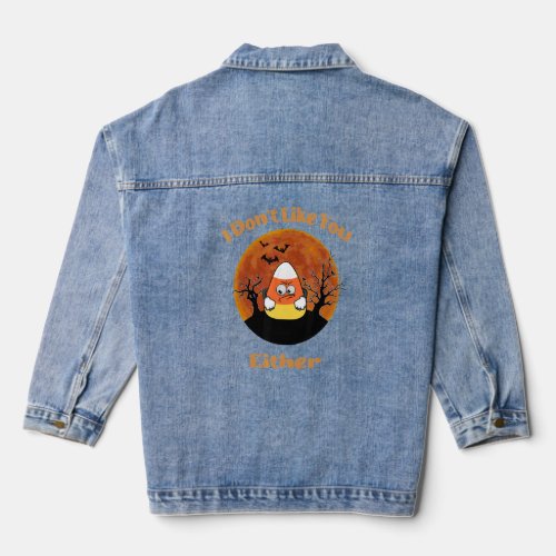 I Dont Like You Either Candy Corn Costume  Denim Jacket