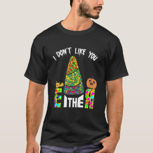 I Don't Like You Either Funny Halloween Candy Corn T-Shirt