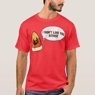 I Don't Like You Either Funny Halloween Candy Corn T-Shirt