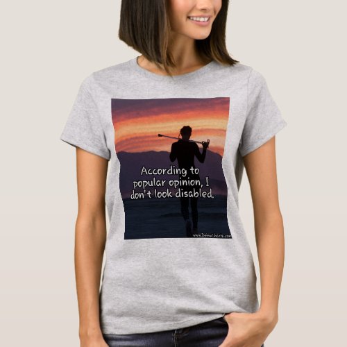 I dont look disabled t_shirt