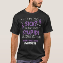 I Don't Look Sick Crohns and Colitis Awareness Rib T-Shirt