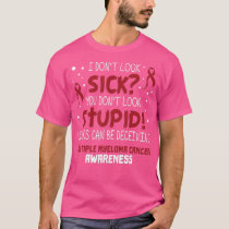 I Dont Look Sick Multiple Myeloma Cancer Awareness T-Shirt