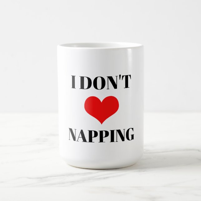 I Don't Love Napping Funny Valentine's Day Heart Coffee Mug (Center)