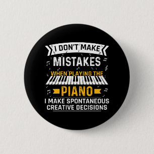 I Don't Make Mistakes Funny Pianist Piano Pun Button