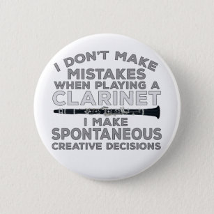 I Don't Make Mistakes When Playing Clarinet Button