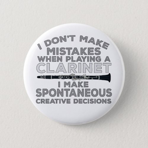 I Dont Make Mistakes When Playing Clarinet Button