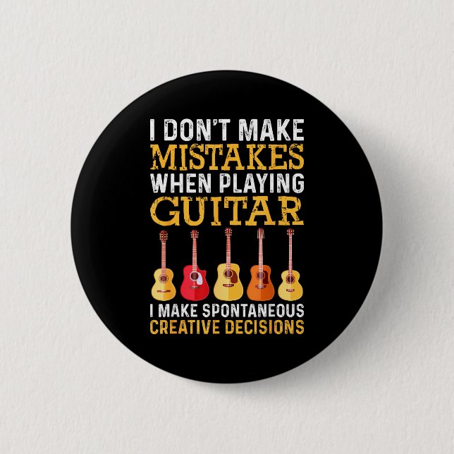 I Don't Make Mistakes When Playing Guitar Funny Gu Button (Front)