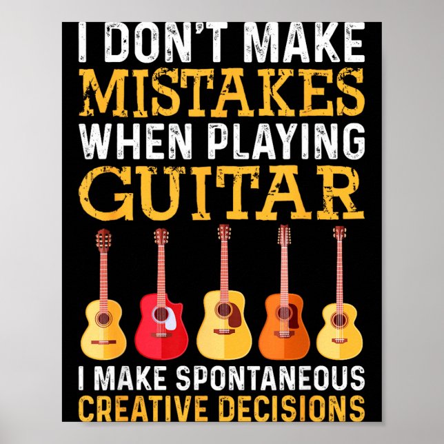 I Don't Make Mistakes When Playing Guitar Funny Gu Poster (Front)