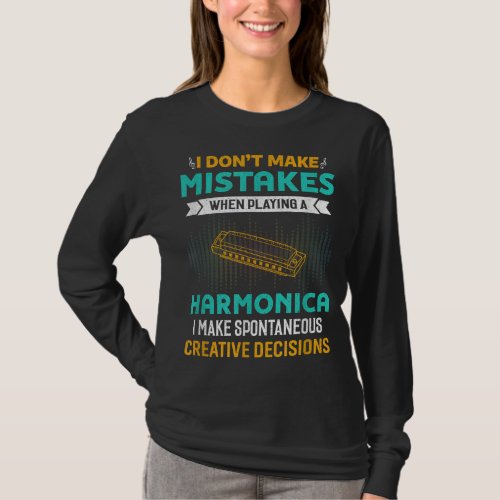 I Dont Make Mistakes When Playing Harmonica Music T_Shirt