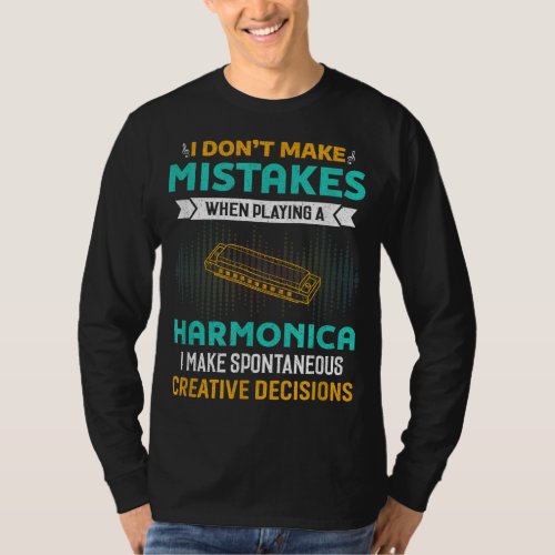 I Dont Make Mistakes When Playing Harmonica Music T_Shirt