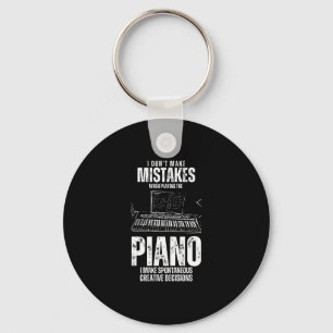 I Don't Make Mistakes When Playing Piano, I Make S Keychain