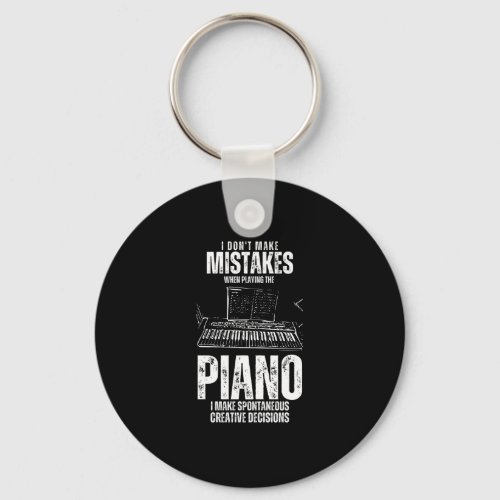 I Dont Make Mistakes When Playing Piano I Make S Keychain