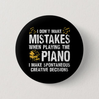 I Don't Make Mistakes When Playing The Piano Button