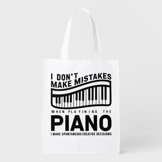 I Don't Make Mistakes When Playing The Piano  Grocery Bag (Front)