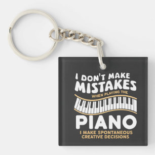 I Don't Make Mistakes When Playing The Piano  Keychain