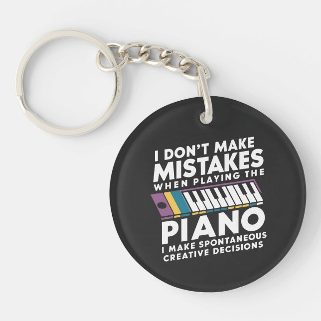 I Don't Make Mistakes When Playing The Piano  Keychain (Front)