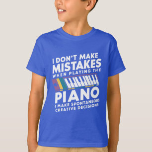 I Don't Make Mistakes When Playing The Piano  T-Shirt