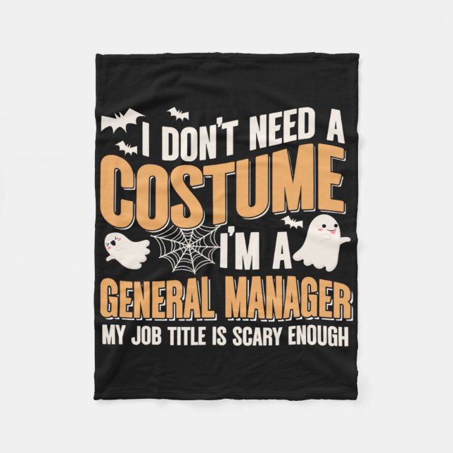 I Don't Need A Costume I'm A General Manager Funny Fleece Blanket (Front)