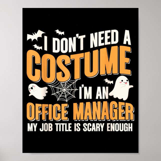 I Don't Need A Costume I'm A Office Manager Funny  Poster (Front)
