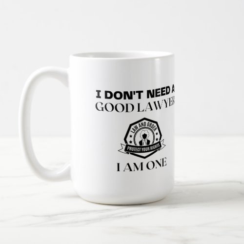 I DONT NEED A LAWYER I AM ONE GO FIGURE Mug