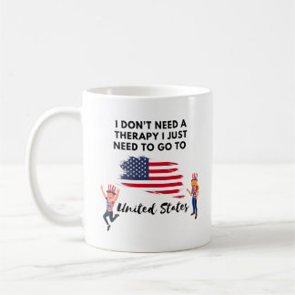 I dont need a therapy I just need to go to USA Coffee Mug