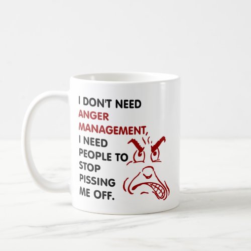 I dont need anger management coffee mug