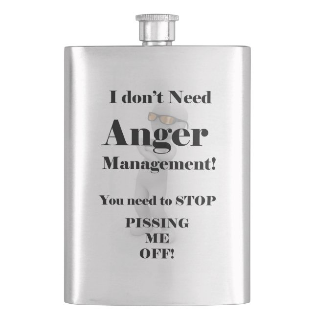I Don't Need Anger Management Flask (Front)
