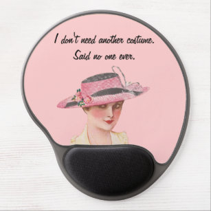 I Don't Need Another Costume... Gel Mouse Pad