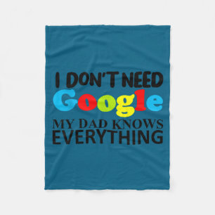 I Don't Need Google My Dad Knows Everything Daught Fleece Blanket