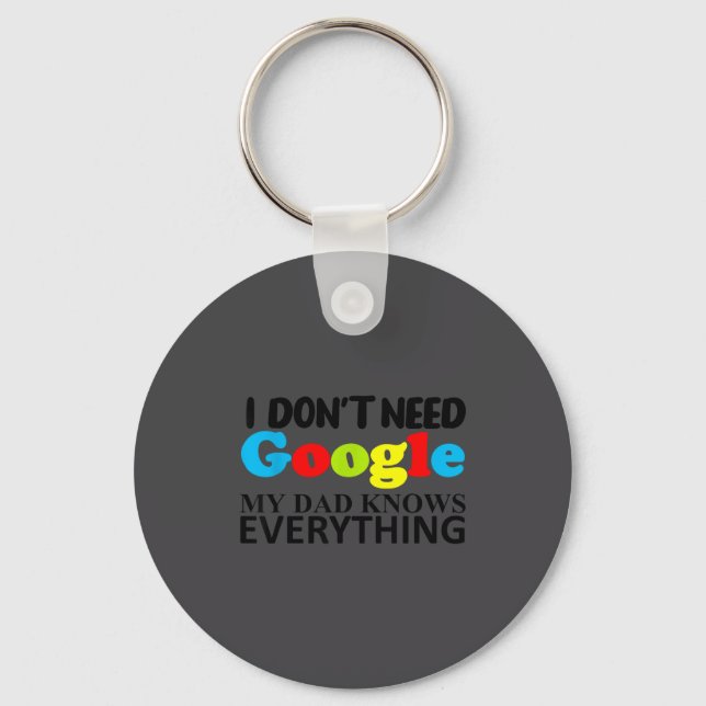 I Don't Need Google My Dad Knows Everything Daught Keychain (Front)